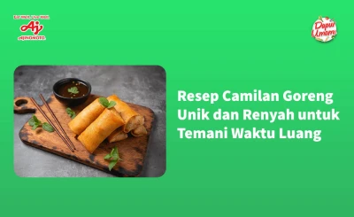 Resep Camilan Goreng Unik dan Renyah untuk Temani Waktu Luang